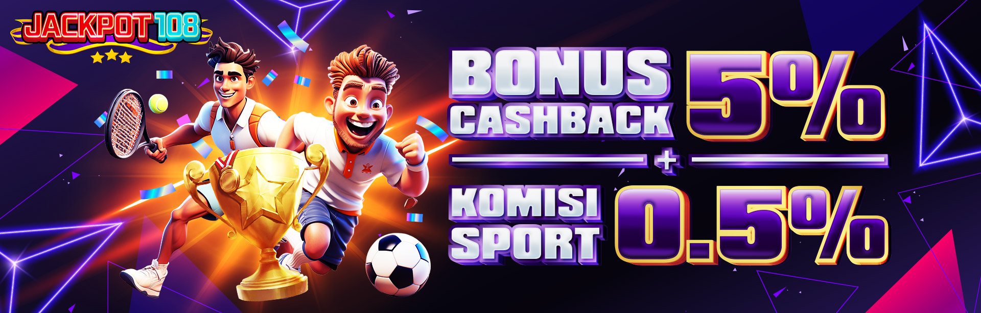 BONUS CASHBACK 5% + KOMISI 0.5% SPORT