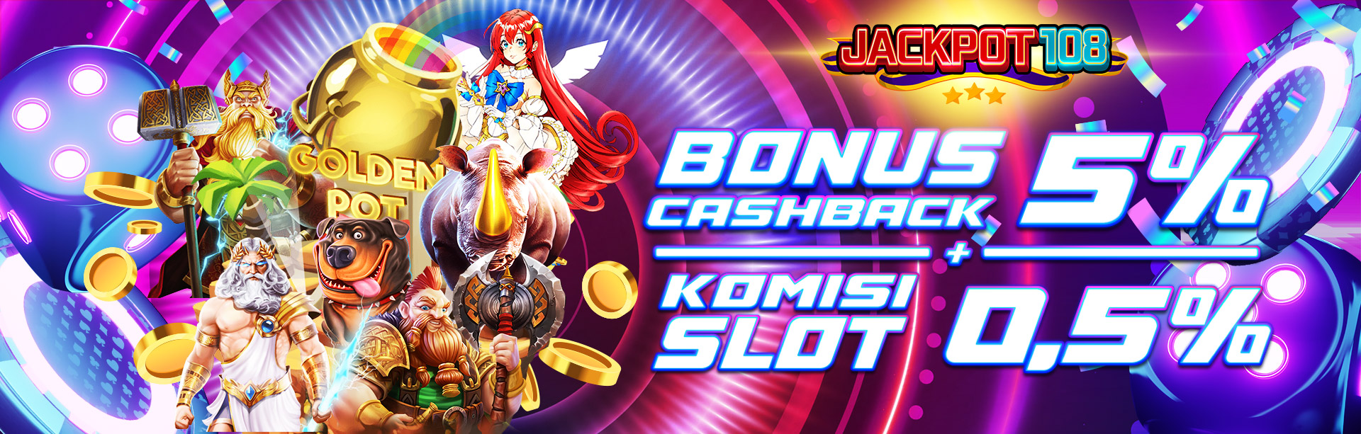 BONUS CASHBACK 5% + KOMISI 0.5% SLOT