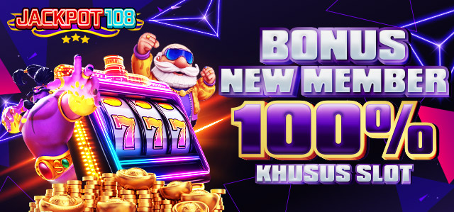 BONUS NEW MEMBER SLOT 100%