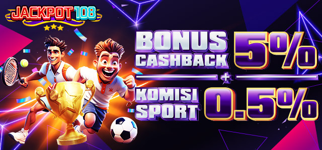 BONUS CASHBACK 5% + KOMISI 0.5% SPORT