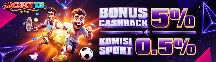BONUS CASHBACK 5% + KOMISI 0.5% SPORT