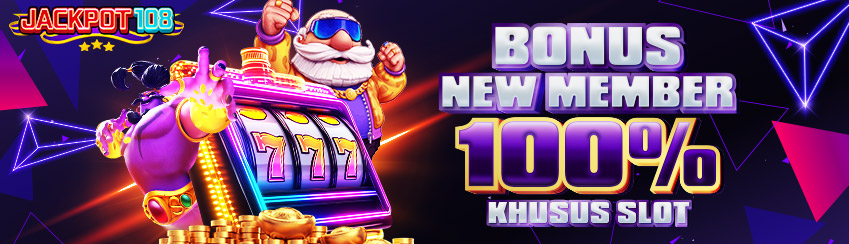 BONUS NEW MEMBER SLOT 100%