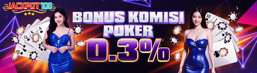 BONUS KOMISI POKER 0.3%