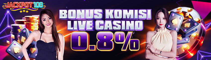 BONUS KOMISI LIVE CASINO 0.8%
