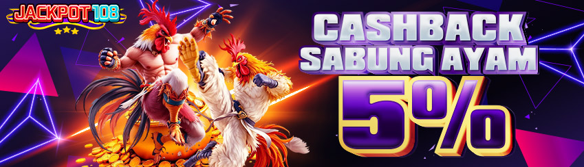 CASHBACK SABUNG AYAM 5%