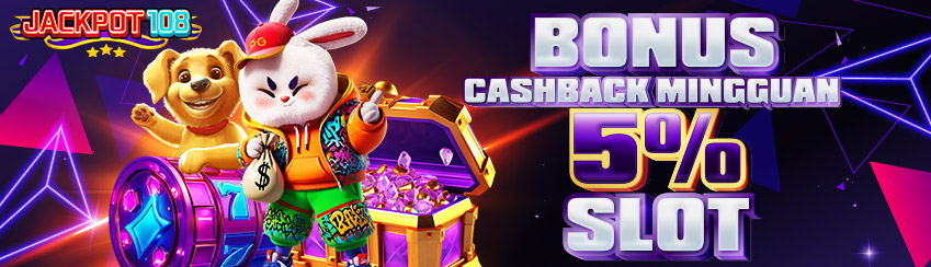 BONUS CASHBACK 5% SLOT